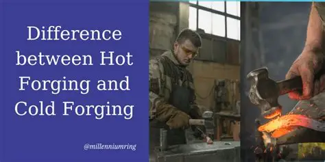 Cold Forming vs Hot Forging: Impact on Metal Grain Structure